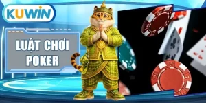 Học Luật Chơi Poker Chuẩn Xác Để Tự Tin Trên Bàn Đấu Trí