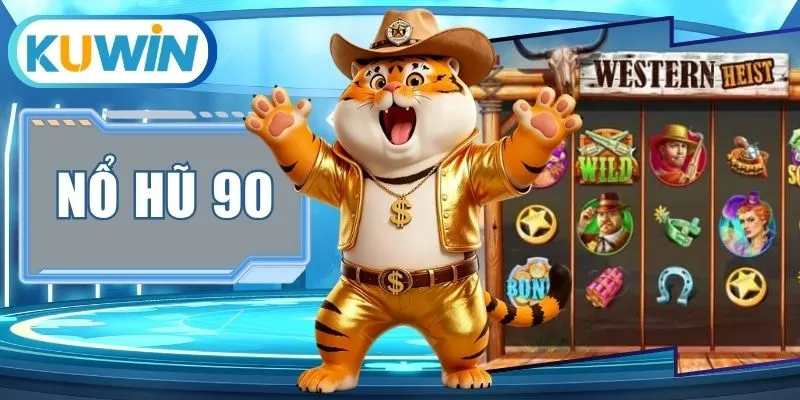 Siêu Phẩm Nổ Hũ 90 Giải Trí Săn Jackpot Siêu Hấp Dẫn