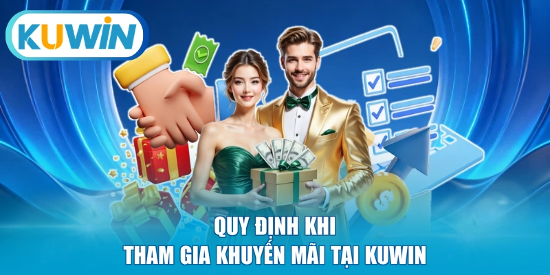 Quy định khi tham gia khuyến mãi tại KUWIN